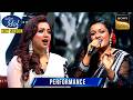 Pyar Hua Iqraar Hua पर यह Melodious Duet लगा Judges को Incredible Indian Idol S15 