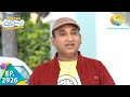 Taarak Mehta Ka Ooltah Chashmah Episode 2926 Full Episode