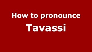 How to pronounce Tavassi