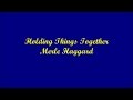 Holding Things Together - Merle Haggard (Lyrics)