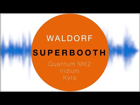 Waldorf Quantum MK2, Iridiumund Kyra auf der Superbooth23
