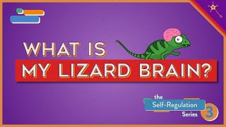 What Is My Lizard Brain? | Self-Regulation Lesson 3