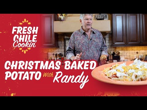 Christmas Baked Potato | Fresh Chile Cookin’ with Randy