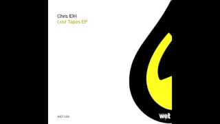 Chris IDH -  Put It On (Original Mix)[Wet Recordings]