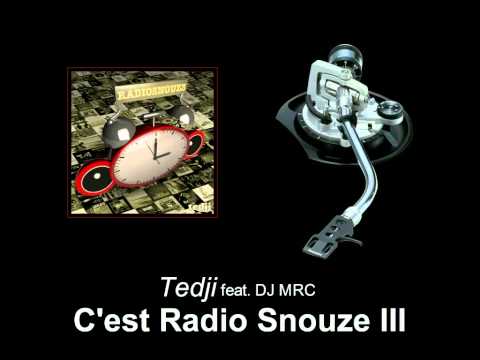 Tedji feat. DJ MRC - C'est Radio Snouze III