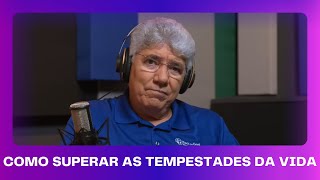 HDL Podcast - VENCENDO AS TEMPESTADES DA VIDA - Hernandes Dias Lopes