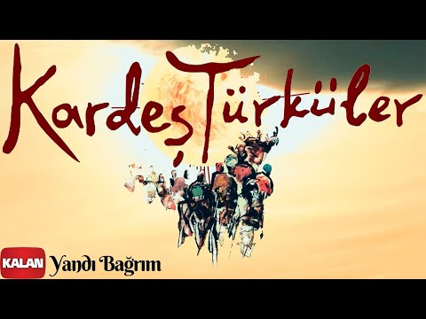 Yandı Bağrım - Kardeş Türküler
