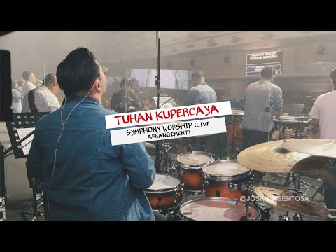 TUHAN KUPERCAYA - SYMPHONY WORSHIP (LIVE ARRANGEMENT) + Worship Moment