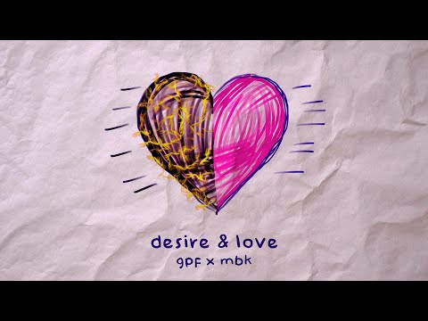 GPF & MBK - Desire & Love (Official Video)