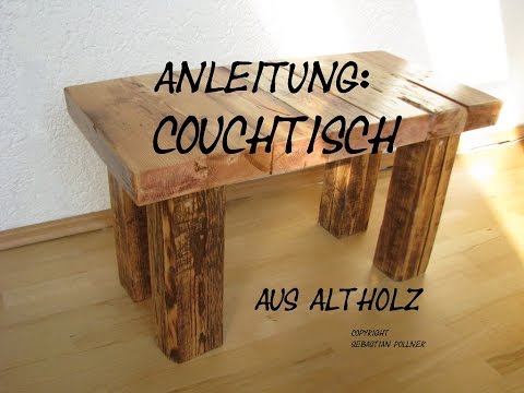 Altholz zu Couchtisch upcyclen - Altem Holz neues Leben einhauchen