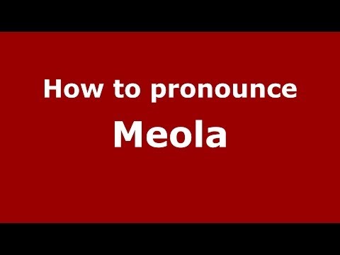 How to pronounce Meola (Italian/Italy) - PronounceNames.com