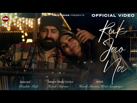 Ruk Jao Na (Official Video) Harsh Sharma, Kriti Sarupria, Roubin Mali_Valentine Day Special 2026