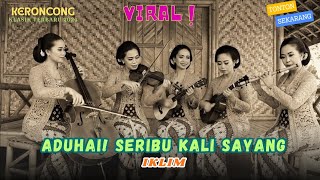 Download lagu IKLIM - Aduhai! Seribu Kali Sayang (Versi Keroncong) | Cover & Remix oleh KENANGAN KERONCONG KLASIK mp3