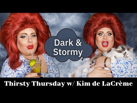 Dark & Stormy Cocktail - Thirsty Thursday w/ Kim de LaCrème & Madame Cookie E01