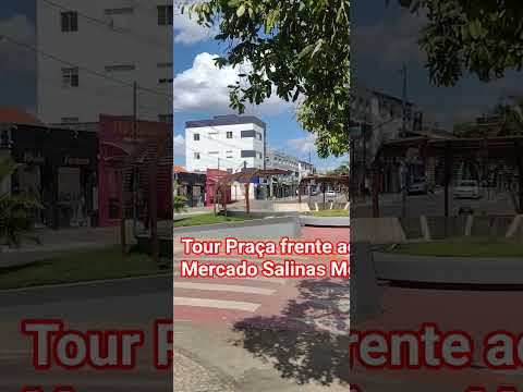TOUR praça de Salinas MG CENTRO #mg #youtube #turismo #oquefazer