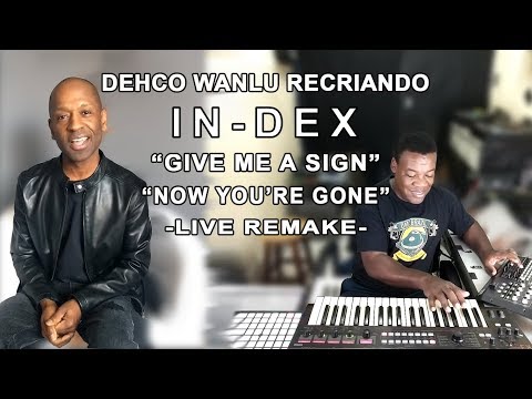 GIVE ME A SIGN - NOW YOU'RE GONE - SPECIAL GUEST IN-DEX