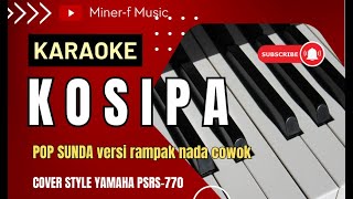 Download lagu KOSIPA YAYAN JATNIKA -  KARAOKE POP SUNDA VERSI RAMPAK  YAMAHA PSRS770 || MINER-F MUSIC mp3