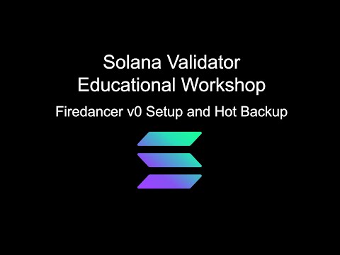 Solana Validator Education - Firedancer v0 Setup + Hot Backup