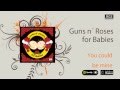 Guns N' Roses for Babies - You could be mine