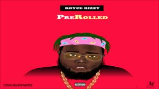 Royce Rizzy - PreRolled (FULL MIXTAPE + DOWNLOAD LINK) (2015)