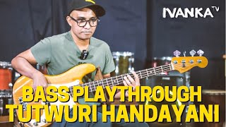 Bass Playthrough Tut Wuri Handayani #IvankaTV