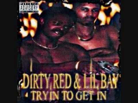 Dirty Red & Lil Bay - Tryin' To Get In - Straight Gangsta Shit