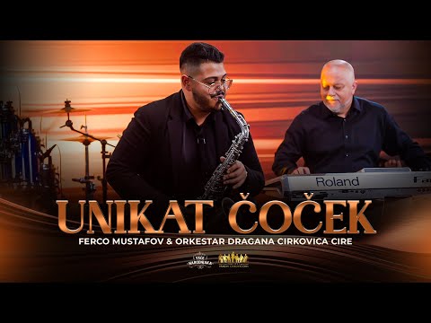 FERCO MUSTAFOV & ORKESTAR DRAGANA CIRKOVICA CIRE - UNIKAT COCEK ( OFFICIAL VIDEO 2025 )