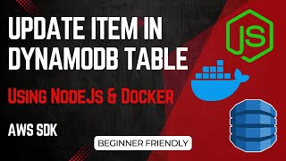 Update Items in DynamoDB Using Docker & AWS SDK v3 (Node.js Tutorial)