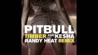 Pitbull feat. Kesha - Timber (Randy Heat Remix)