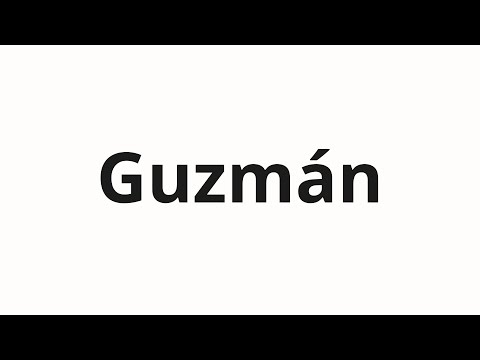 How to pronounce Guzmán