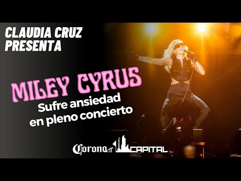 MILEY CYRUS sufre crisis de ANSIEDAD en concierto en México / Miley suffers anxiety crisis in Mexico