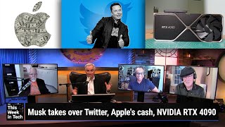 It's Only Fleas - Musk takes over Twitter, Apple's cash mountain, gambling ads, NVIDIA RTX 4090