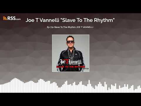 Ep 731 Slave To The Rhythm JOE T VANNELLI