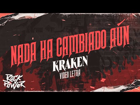 Nada Ha Cambiado Aún, Kraken - Video Letra