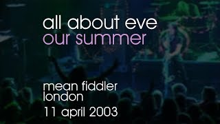 All About Eve - Our Summer - 11/04/2003 - London Mean Fiddler