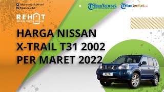 REHAT: Mobil Nissan X-Trail T31 2002 Dibanderol Rp 70 Juta per Maret 2022