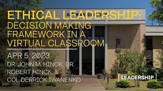 Ethical Leadership Decision Making Framework in a Virtual Classroom - Hinck,  Hinck and Iwanenko