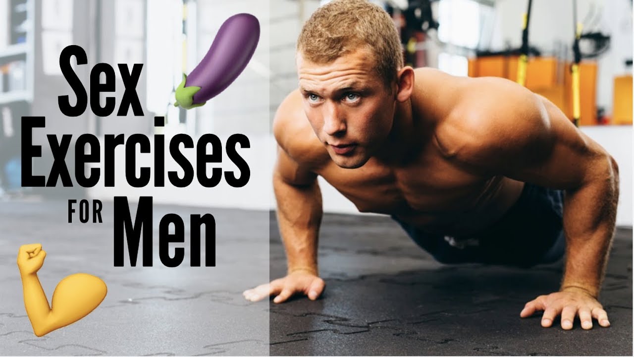 Top 5 Sex Exercises For Men