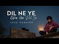 Dil Ne Ye Kaha Hai Dil Se JalRaj Dhadkan New Hindi Covers 2022
