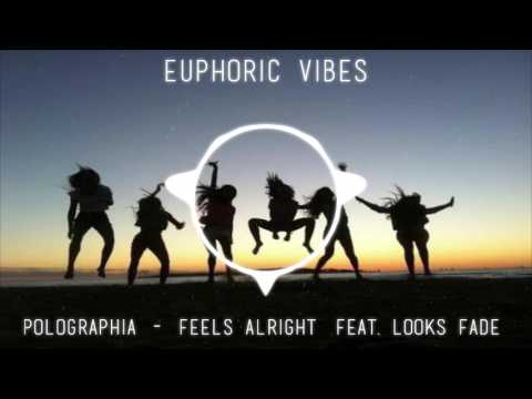 Polographia - Feels Alright (feat. Looks Fade)