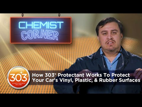 How 303 Protectant Works To Protect Your Car’s Vinyl, Plastic, & Rubber Surfaces | Chemist Corner