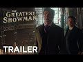 The Greatest Showman - UK Trailer