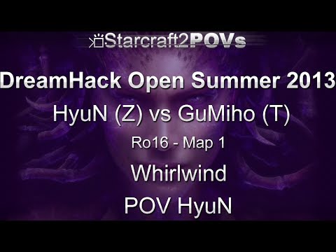 SC2 HotS - DreamHack Open 2013 - HyuN vs GuMiho - Ro16 - Map 1 - Whirlwind - HyuN