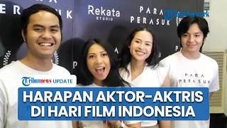 Peringati Hari Film Indonesia, Bintang Layar Lebar 'Para Perasuk' Berharap Tak Ada Pembajakan Lagi