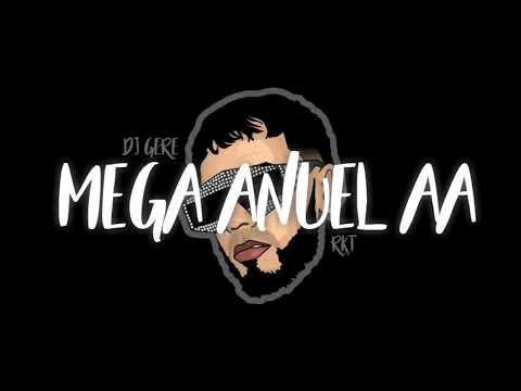 MEGA ANUEL AA - RKT - DJ GERE