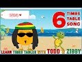 6 Times Table Song (Learning is Fun The Todd & Ziggy Way!)