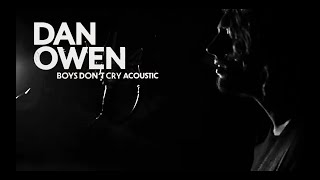 Dan Owen - Boys Don´t Cry (Acoustic Version)