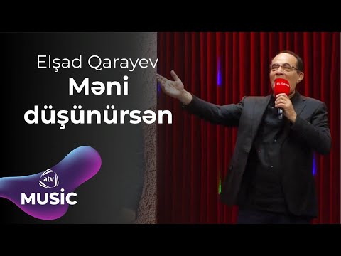 Elşad Qarayev - Məni düşünürsən