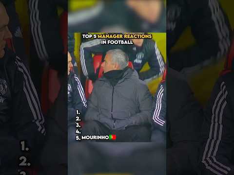 Top 5 manager reactions in football