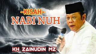 Download lagu CERAMAH KH ZAINUDIN MZ, kisah nabi nuh mp3